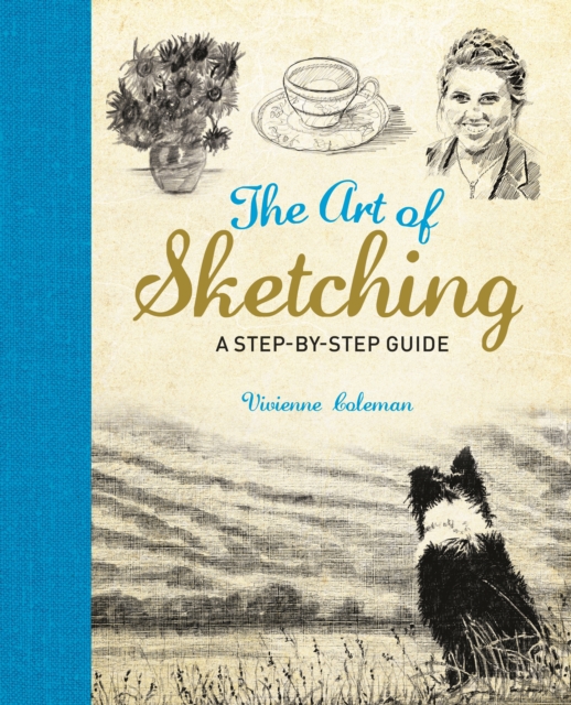 The Art of Sketching : A Step by Step Guide, Paperback / softback Book