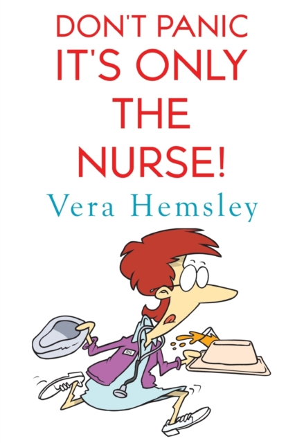 Don't Panic It's Only the Nurse!, Paperback / softback Book