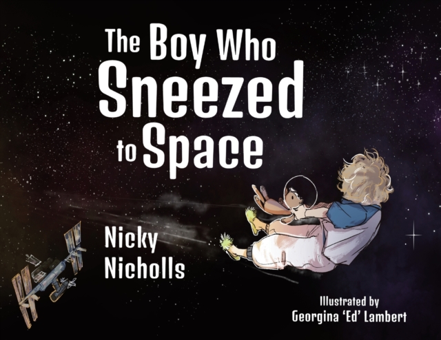 The Boy Who Sneezed To Space, Paperback / softback Book