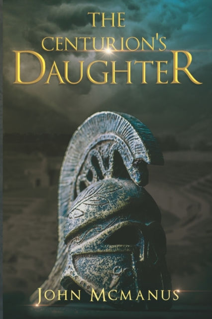 The Centurion's Daughter, Paperback / softback Book
