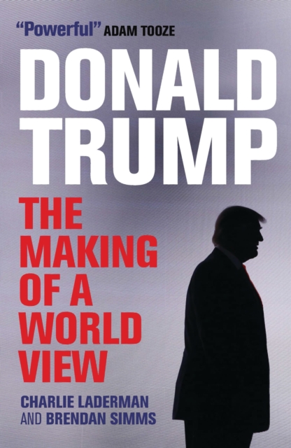Donald Trump : The Making of a World View, Paperback / softback Book