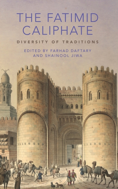 The Fatimid Caliphate : Diversity of Traditions, Hardback Book