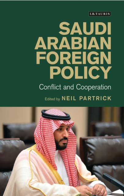 Saudi Arabian Foreign Policy : Conflict and Cooperation, Paperback / softback Book