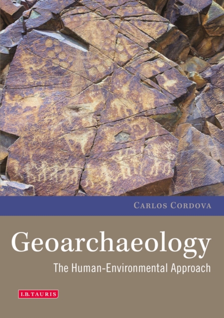 Geoarchaeology : The Human-Environmental Approach, Hardback Book