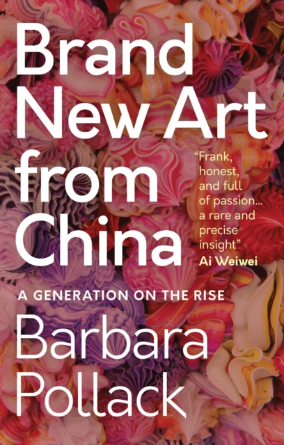 Brand New Art From China : A Generation on the Rise, Paperback / softback Book