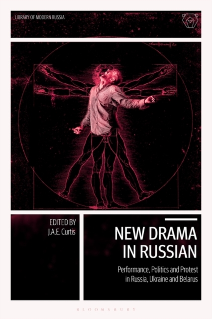 New Drama in Russian : Performance, Politics and Protest in Russia, Ukraine and Belarus, Hardback Book
