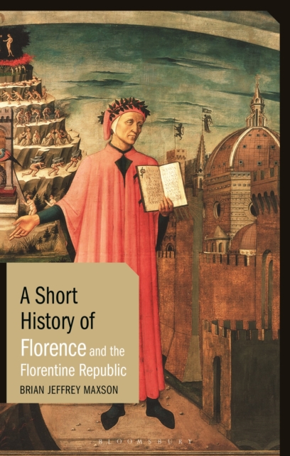 A Short History of Florence and the Florentine Republic, Paperback / softback Book