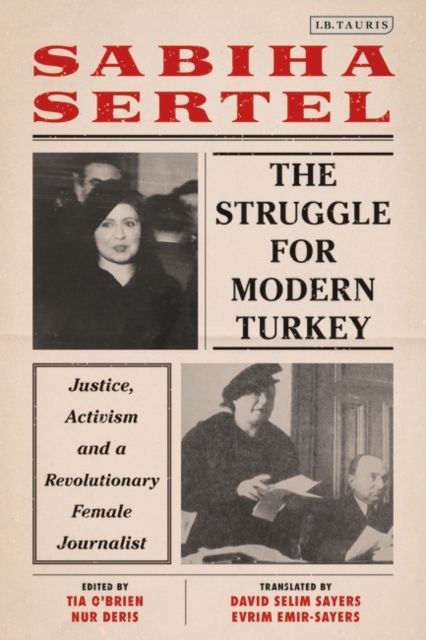 The Struggle for Modern Turkey : Justice, Activism and a Revolutionary Female Journalist, PDF eBook