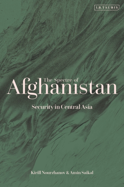 The Spectre of Afghanistan : Security in Central Asia, Hardback Book