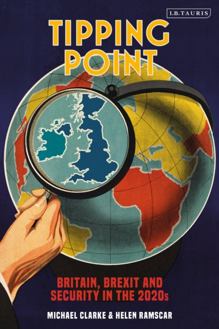 Tipping Point : Britain, Brexit and Security in the 2020s, Hardback Book