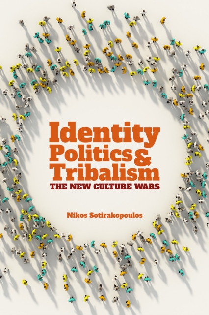 Identity Politics and Tribalism : The New Culture Wars, PDF eBook