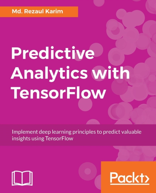 Predictive Analytics with TensorFlow, Paperback / softback Book