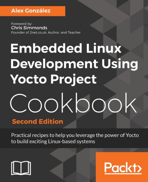 Embedded Linux Development Using Yocto Project Cookbook -, Electronic book text Book