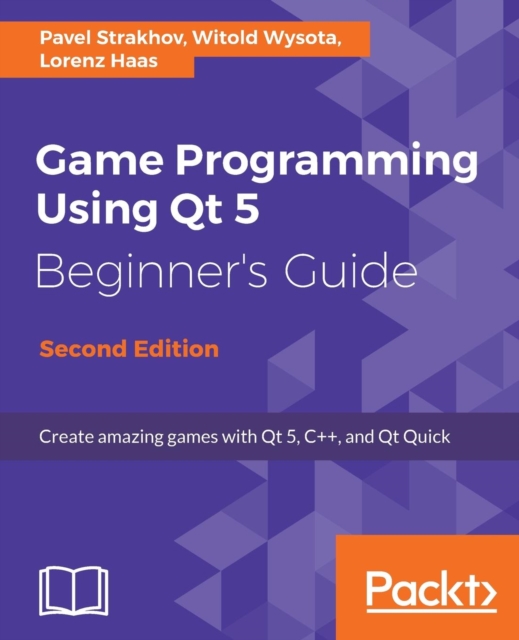 Game Programming using Qt 5 Beginner's Guide, Electronic book text Book