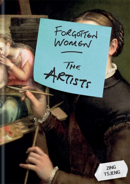 Forgotten Women: The Artists, Hardback Book