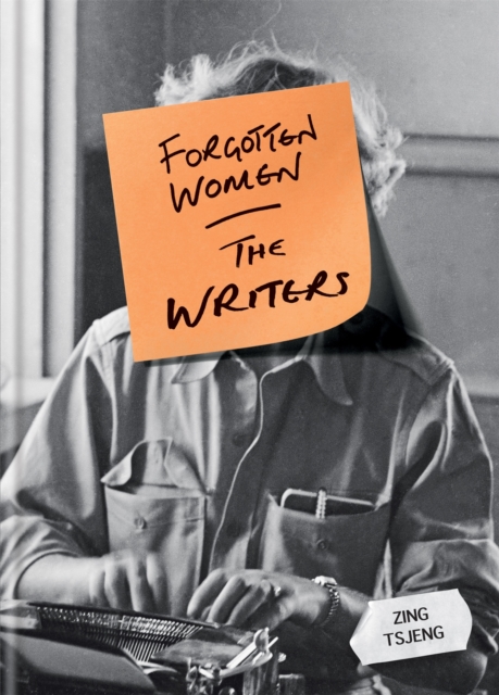 Forgotten Women: The Writers, Hardback Book