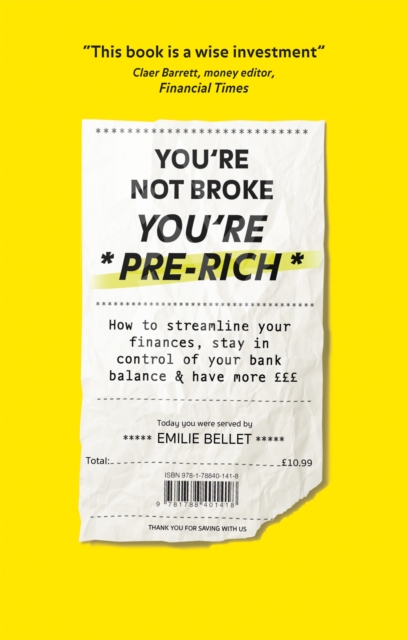 You're Not Broke You're Pre-Rich : How to streamline your finances, stay in control of your bank balance and have more GBPGBPGBP, Paperback / softback Book