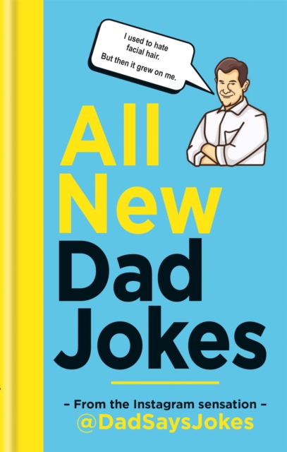 All New Dad Jokes : The SUNDAY TIMES bestseller from the Instagram sensation @DadSaysJokes, Hardback Book