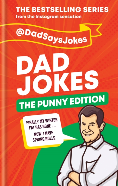 Dad Jokes: The Punny Edition : THE NEW BOOK IN THE BESTSELLING SERIES, Hardback Book