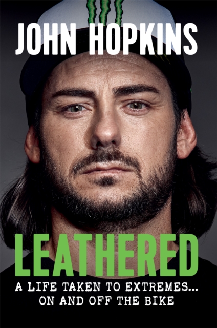 Leathered : A life taken to extremes... on and off the bike, Hardback Book
