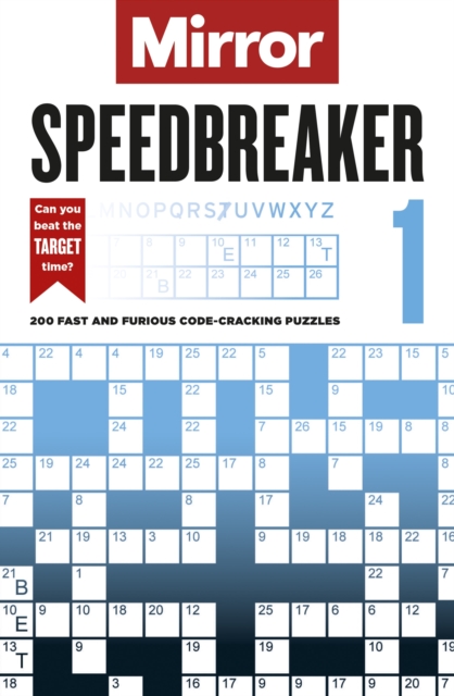 The Mirror: Speedbreaker  1 : 200 fast and furious code-cracking puzzles from the pages of your favourite newspaper, Paperback / softback Book