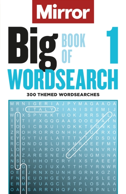 The Mirror: Big Book of Wordsearch  1 : 300 themed wordsearches from your favourite newspaper, Paperback / softback Book