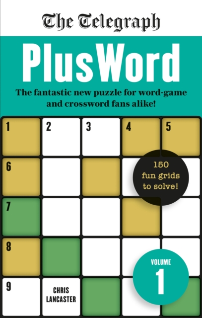 The Telegraph PlusWord : The fantastic new puzzle for Word-game and Crossword fans alike!, Paperback / softback Book