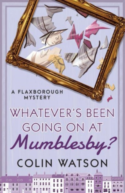 Whatever's Been Going on at Mumblesby?, Paperback / softback Book
