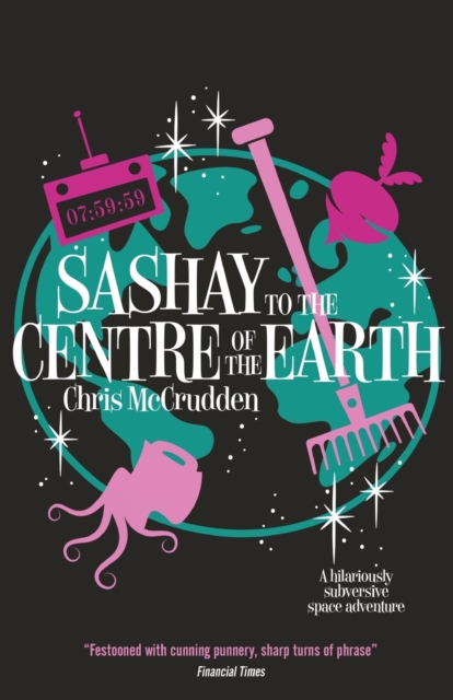 Sashay to the Centre of the Earth, Paperback / softback Book