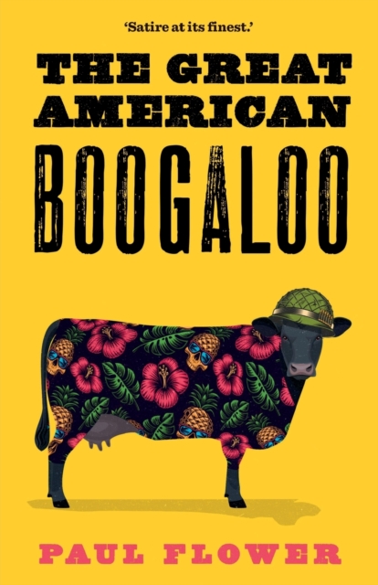 The Great American Boogaloo : Ripped-from-reality satire that will leave you wondering if it's really fiction, Paperback / softback Book