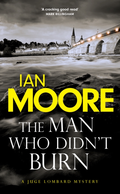 The Man Who Didn't Burn : A thrilling new crime series by the author of Death and Croissants, Paperback / softback Book