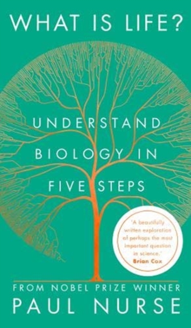 What is Life? : Understand Biology in Five Steps, Hardback Book