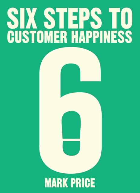 Six Steps to Customer Happiness, EPUB eBook