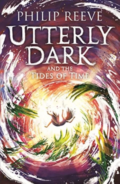 Utterly Dark and the Tides of Time, Paperback / softback Book