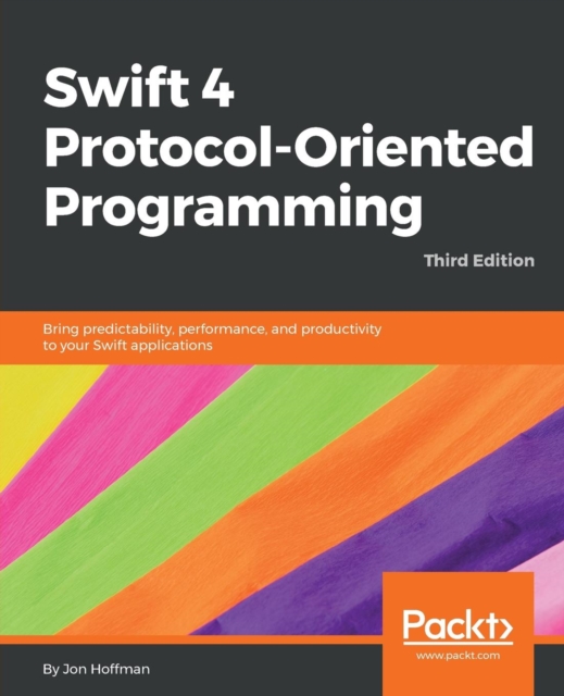 Swift 4 Protocol-Oriented Programming - Third Edition, Paperback / softback Book