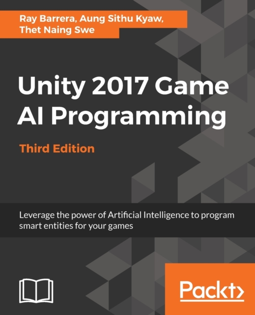 Unity 2017 Game AI Programming - Third Edition, Paperback / softback Book