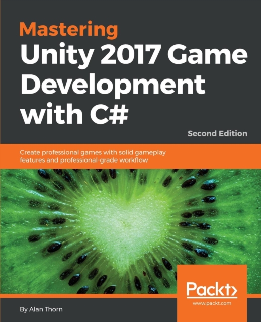 Mastering Unity 2017 Game Development with C# -, Paperback / softback Book