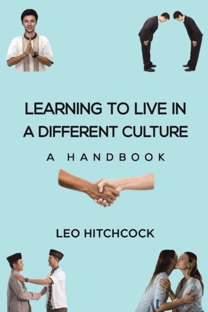 Learning to Live in a Different Culture : A Handbook, Paperback / softback Book