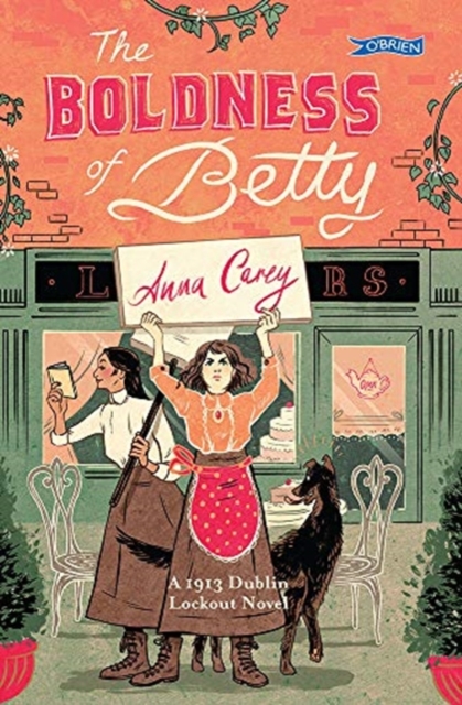 The Boldness of Betty : A 1913 Dublin Lockout Novel, Paperback / softback Book