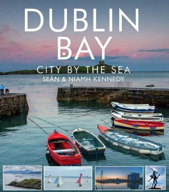 Dublin Bay : City by the Sea, Paperback / softback Book