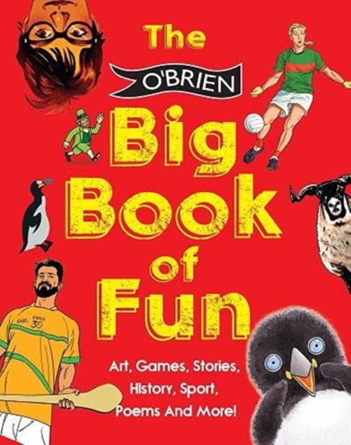 The O'Brien Big Book of Fun : Art, Games, Stories, History, Sport, Poems and More [WST], Hardback Book