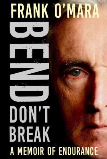 Bend, Don't Break : A Memoir of Endurance, Paperback / softback Book