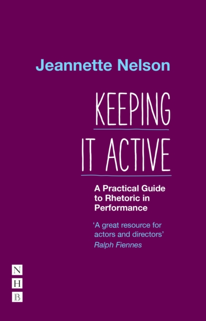 Keeping It Active: A Practical Guide to Rhetoric in Performance, EPUB eBook