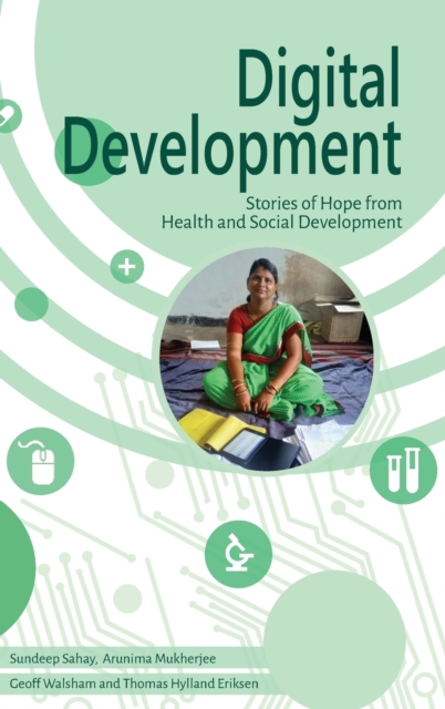 Digital Development : Stories of hope from health and social development, Hardback Book