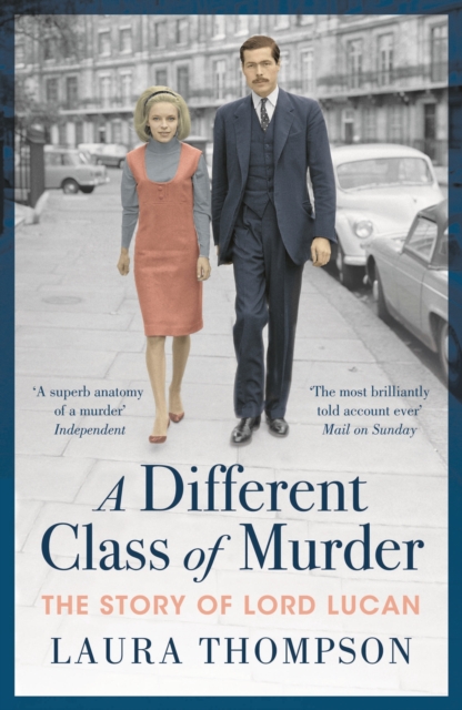 A Different Class of Murder : The Story of Lord Lucan, Paperback / softback Book