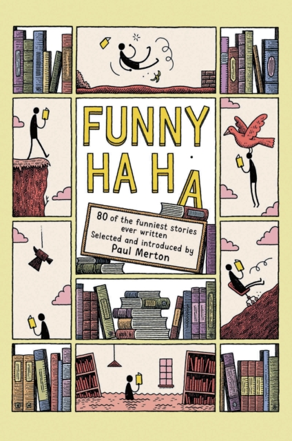 Funny Ha, Ha : 80 of the Funniest Stories Ever Written, Hardback Book