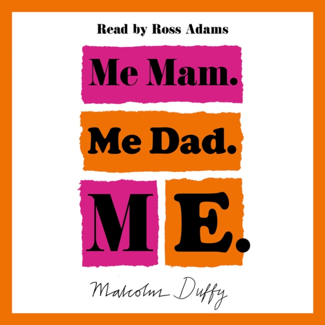 Me Mam. Me Dad. Me., Downloadable audio file Book