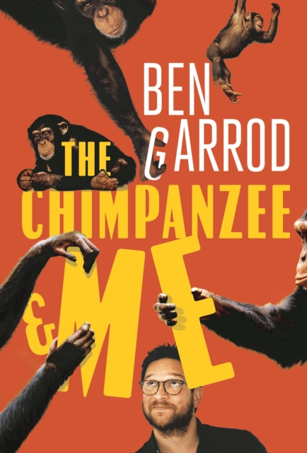 The Chimpanzee & Me, Hardback Book