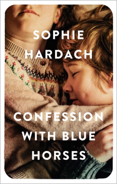 Confession with Blue Horses, Hardback Book