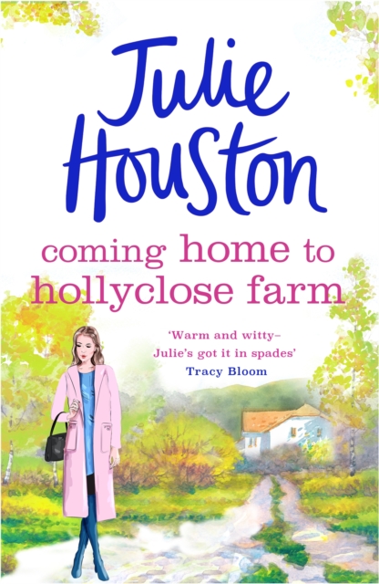 Coming Home to Holly Close Farm : Addictive, heart-warming and laugh-out-loud funny, EPUB eBook